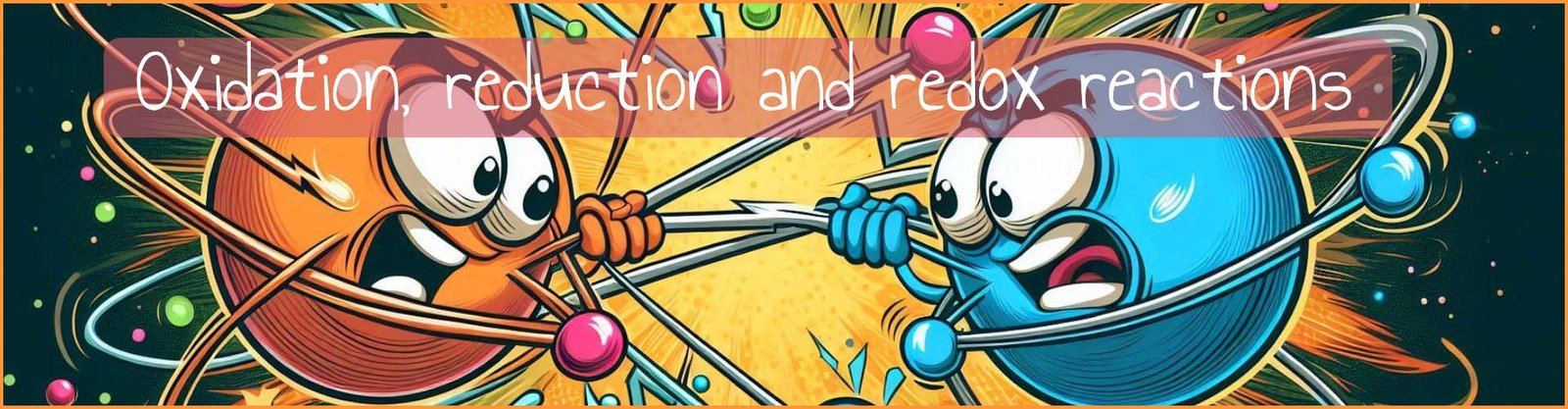 Oxidation, reduction and redox equations header image.